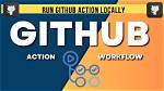 How to Run Github Actions Workflows Locally?