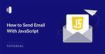 How to Send an Email from Javascript