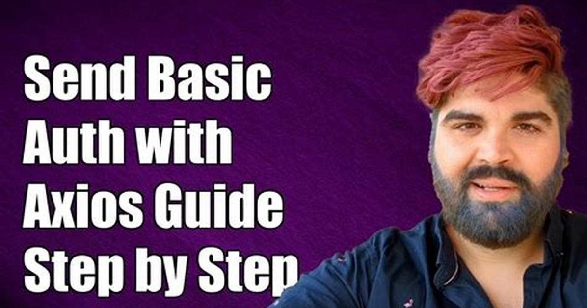 How to Send Basic Auth with Axios