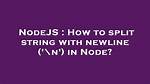How to Split Newline