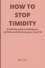 How to Stop Timidity?