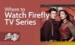 How to Stream Firefly?