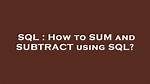 How to Sum and Subtract Using Sql?