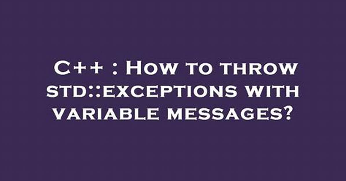 How to Throw Std: :Exceptions with Variable Messages?