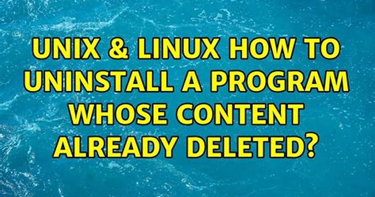 How to Uninstall a Program Whose Content Already Deleted?