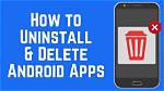 How to Uninstall Apps Android?