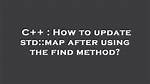 How to Update Std: :Map After Using the Find Method?