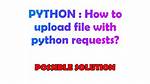 How to Upload File with Python Requests?