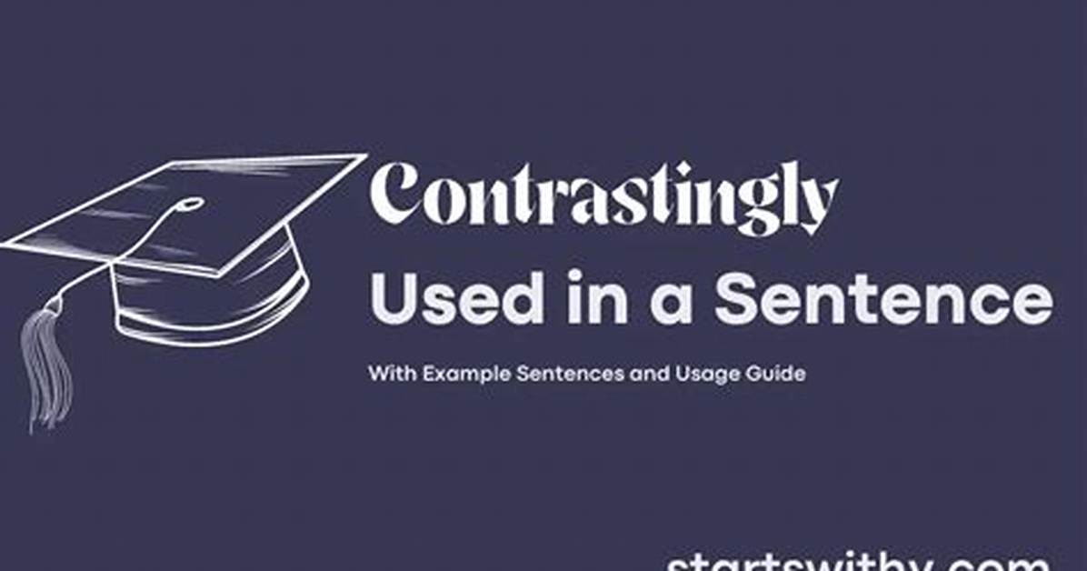 How to Use Contrastingly?