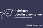 How to Use Petulance?