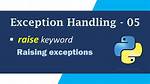 How to Use "Raise" Keyword in Python [Duplicate]