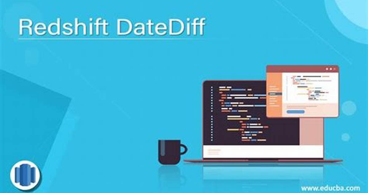 How to Use Redshift Datediff?