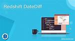 How to Use Redshift Datediff?