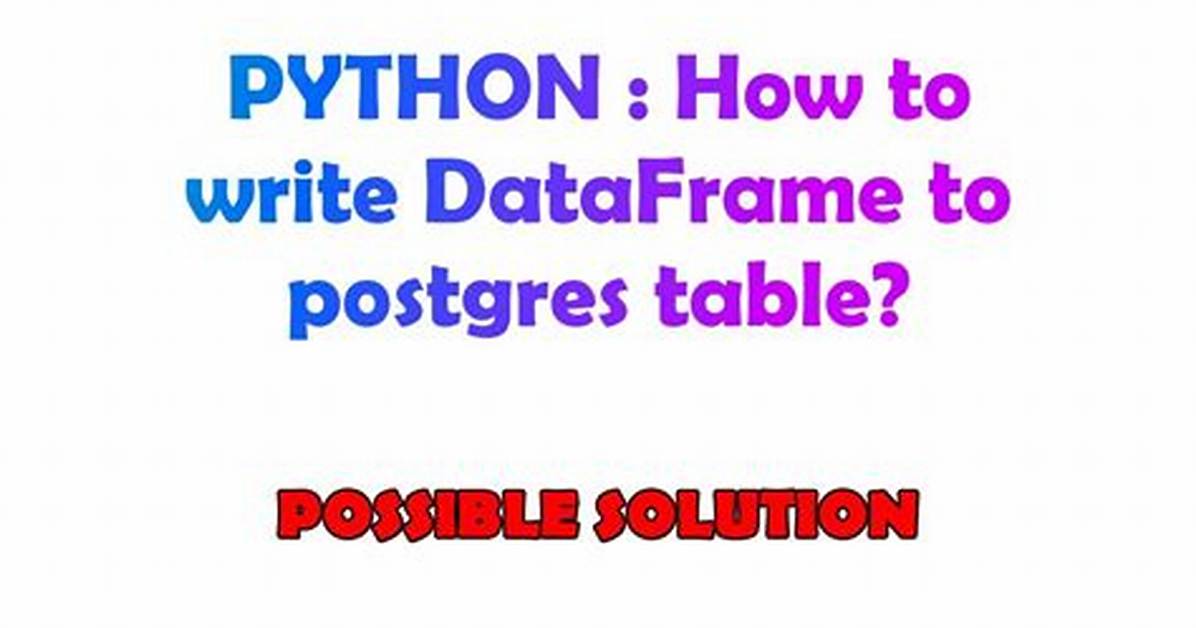 How to Write Dataframe to Postgres Table