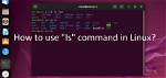 How Use Ls Command in Linux?