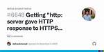Http: Server Gave Http Response to Https Client