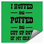 Huffed and Puffed