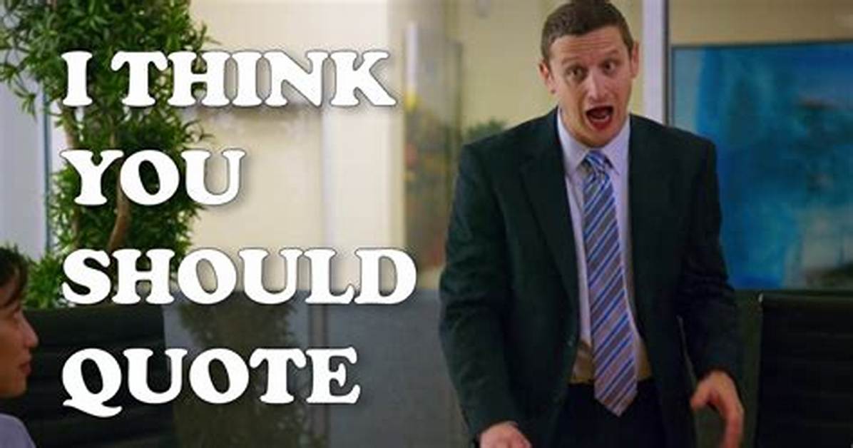 I Should Think ___!