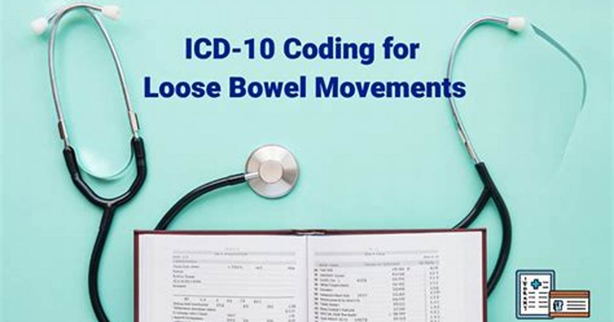 Icd 10 Code for Loose Stools