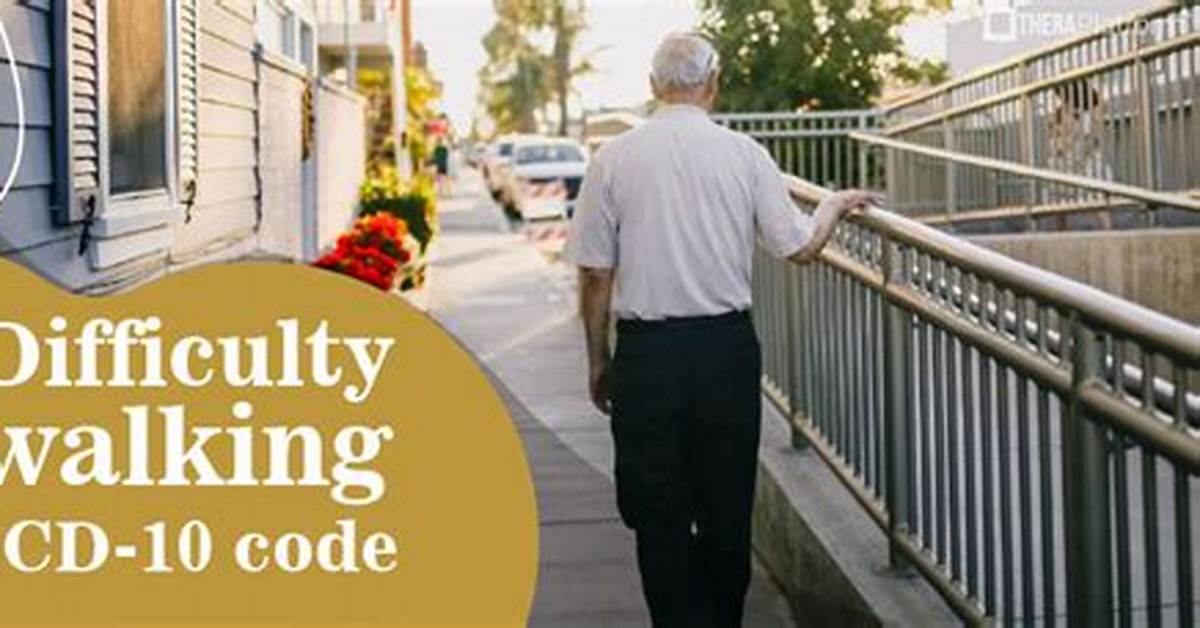 Icd 10 Difficulty Walking