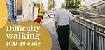 Icd 10 Difficulty Walking