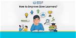 In a Slow Learner?