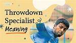 In the Throwdown Meaning?