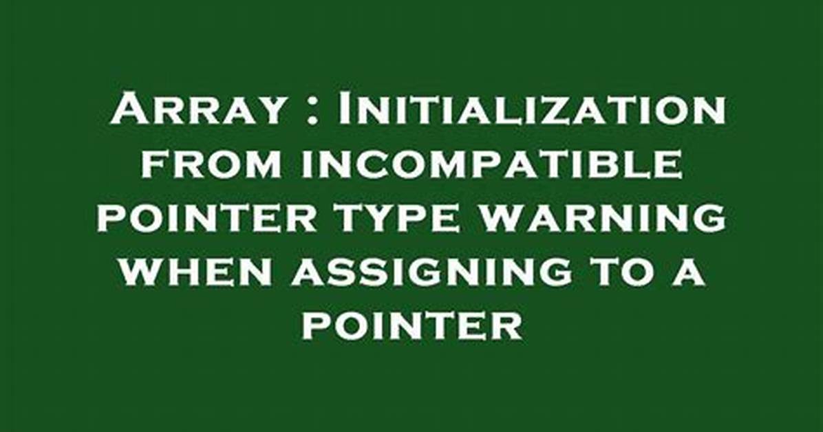 Incompatible Pointer Type