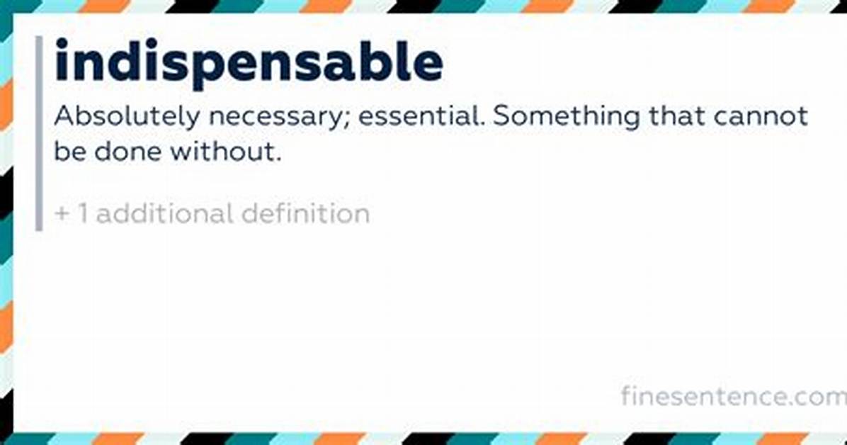Indispensable Meaning