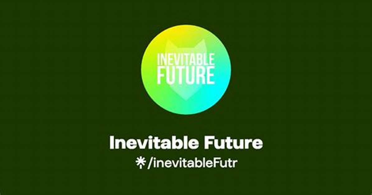 Inevitable Future