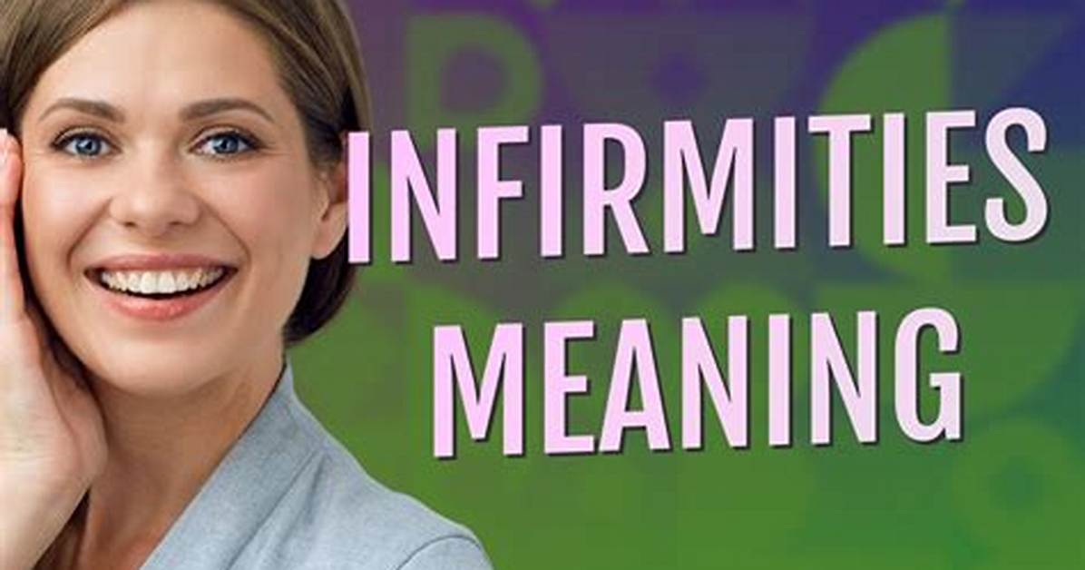 Infirmities Definition