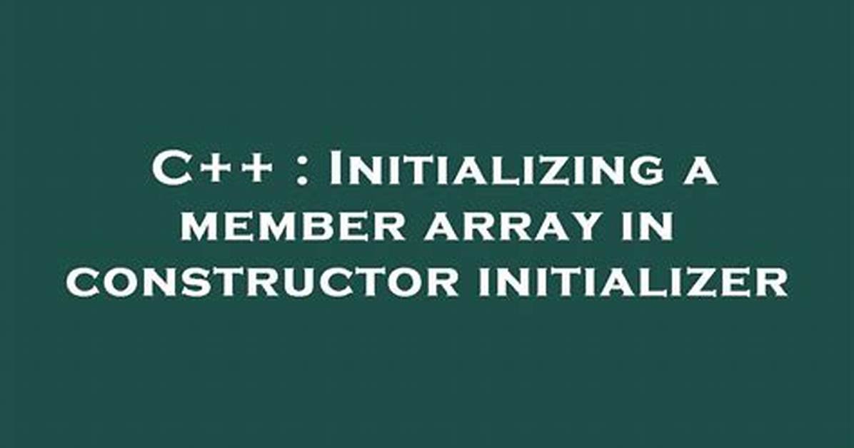 Initializing a Member Array in Constructor Initializer