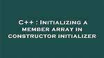 Initializing a Member Array in Constructor Initializer