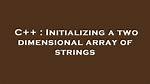 Initializing a Two Dimensional Array of Strings
