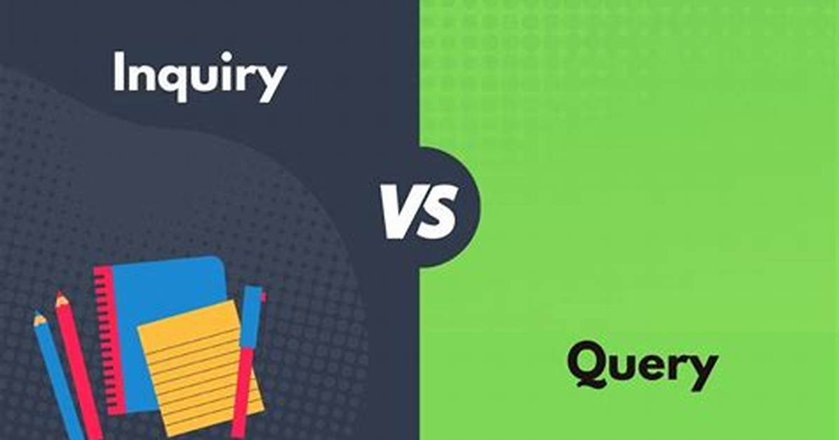 Inquiry vs Query