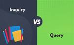Inquiry vs Query