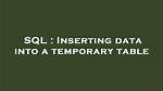 Inserting Data into a Temporary Table