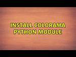 Install Colorama Python Module