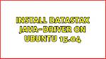Install dataStax Java-Driver on Ubuntu 15.04