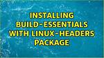 Installing Build-Essentials with Linux-Headers Package