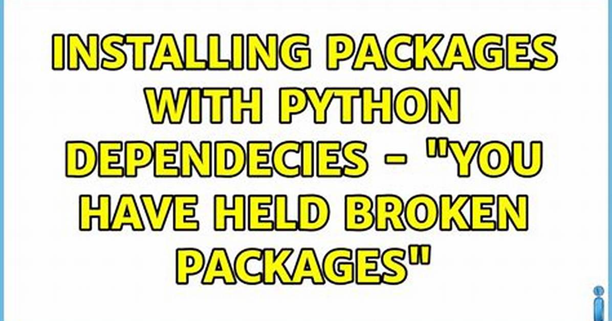 Installing Packages with Python Dependecies - "You Have Held Broken Packages"