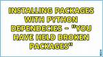 Installing Packages with Python Dependecies - "You Have Held Broken Packages"