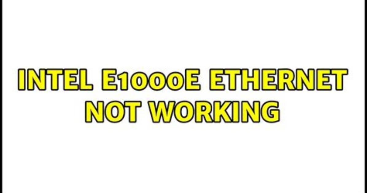 Intel E1000E Ethernet Not Working