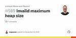Invalid Maximum Heap Size