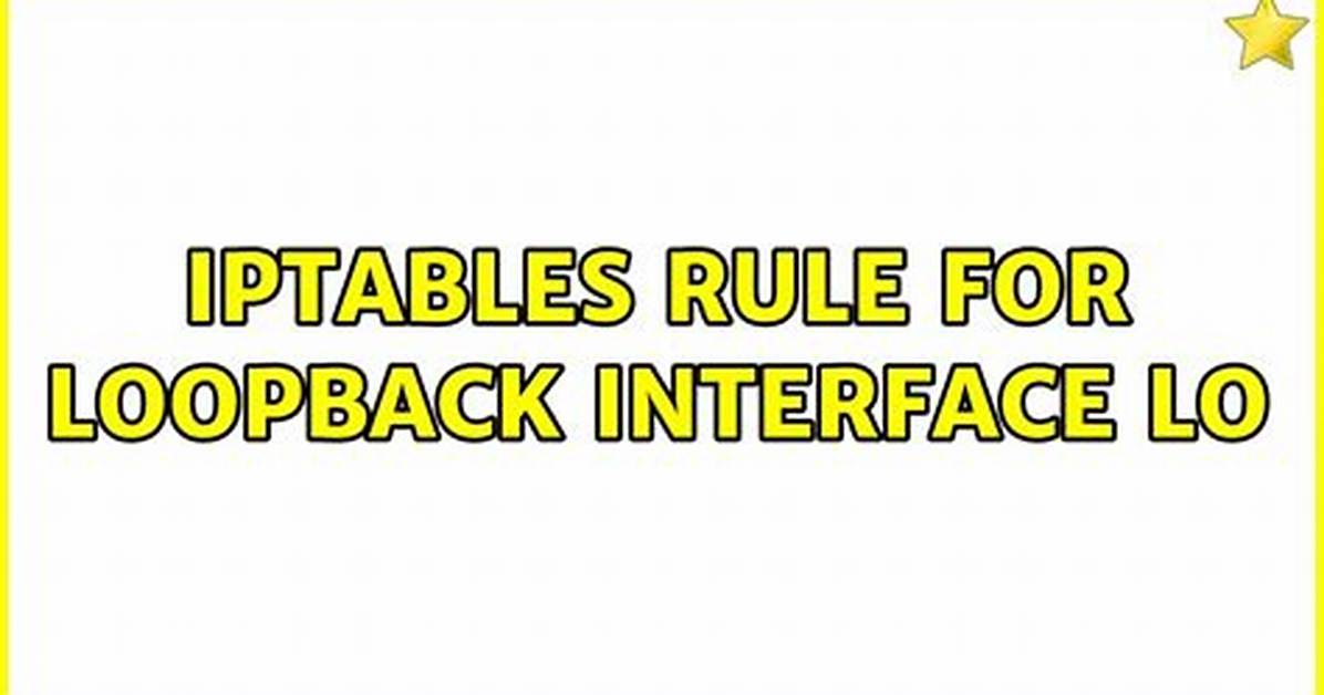 Iptables Rule for Loopback Interface Lo