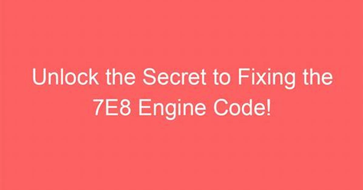 Is 7E8 Engine Code Bad