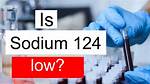 Is a Sodium Level of 124 Dangerous?