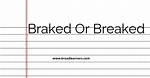 Is Breaked Correct