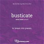 Is Busticate a Verb?