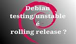 Is Debian Testing a Rolling Release?